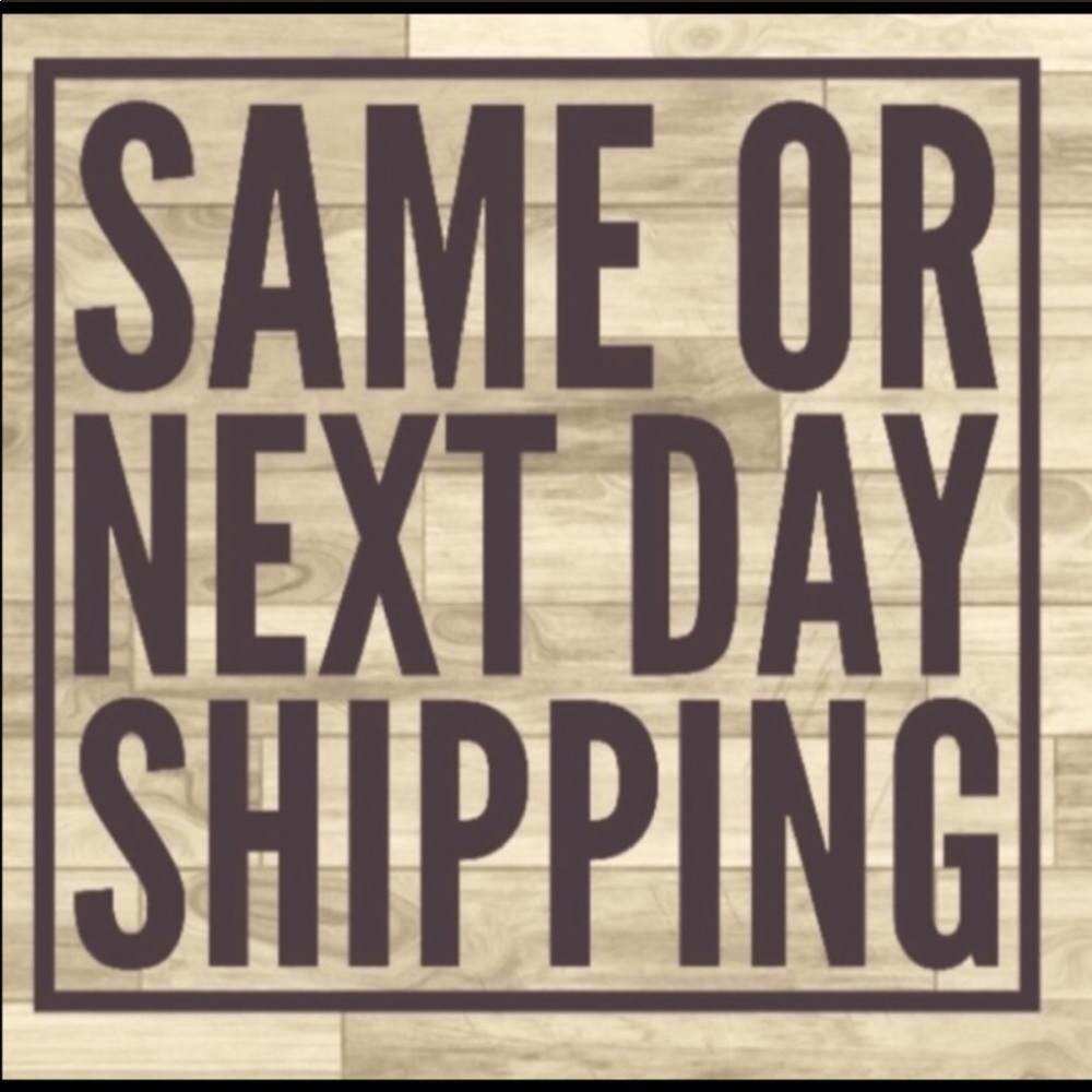 Same or next day shipping.